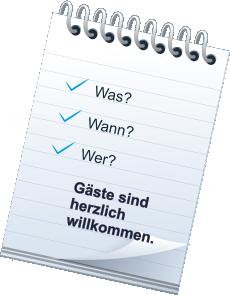 Was? Wann? Wer?  Gste sind  herzlich willkommen.